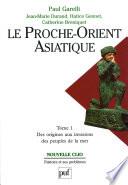 Le Proche-Orient asiatique. Tome 1