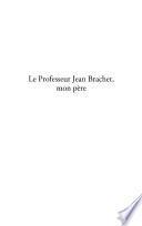 Le professeur Jean Brachet, mon père