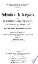 Le prolétariat et la bourgeoisie dans le mouvement socialiste italien particulièrement des origines à 1906