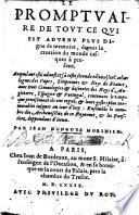 Le Promptuaire de tout ce qui est advenu plus digne de mémoire depuis la creation du monde jusques à présent. Auquel ont esté adjoustez, à ceste second édition les cathalogues des Papes, Empereurs, et Roys de France, etc