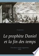 Le prophète Daniel et la fin des temps