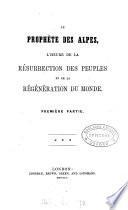 Le Prophète des Alpes, l'heure de la résurrection des peuples et de la régénération du monde