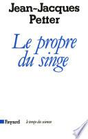 Le Propre du singe