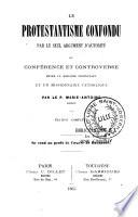 Le Protestantisme confondu par le seul argument d'autorité, ou Conférence et controverse entre un ministre protestant et un missionnaire catholique