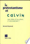 Le protestantisme et Calvin