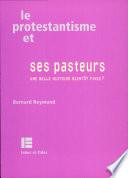 Le protestantisme et ses pasteurs
