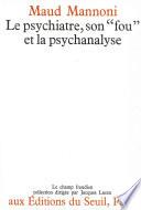 Le Psychiatre, son fou et la psychanalyse