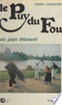 Le Puy du fou : Un pays retrouvé