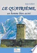 Le quatrième, un homme bien secret