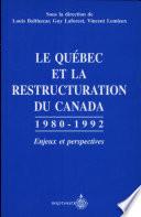 Le Québec et la restructuration du Canada, 1980-1992