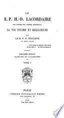 Le R. P. H.-D. Lacordaire, de l'Ordre des frères Prêcheurs