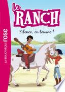 Le Ranch 06 - Silence, on tourne !