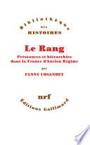 Le Rang. Préséances et hiérarchies dans la France d’Ancien Régime