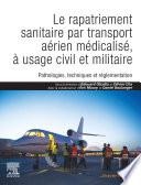 Le Rapatriement Sanitaire Par Transport Aérien Médicalisé, À Usage Civil Et Militaire