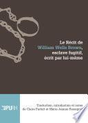 Le récit de William Wells Brown, esclave fugitif, écrit par lui-même