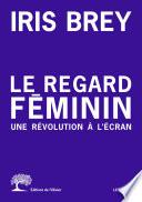 Le regard féminin - Une révolution à l'écran
