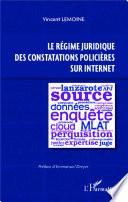 Le régime juridique des constatations policières sur Internet