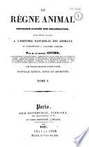 Le règne animal distribué d'après son organisation pour servir à l'histoire naturelle des animaux et d'introduction à l'anatomie comparée