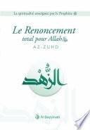 Le Renoncement total pour Allah (AZ-ZUHD) - Al Bayyinah
