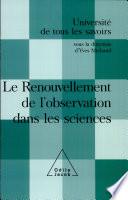 Le renouvellement de l'observation dans les sciences