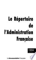 Le répertoire de l'administration française 1994