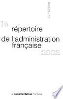 Le répertoire de l'administration française 2002