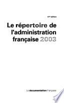 Le répertoire de l'administration française 2003