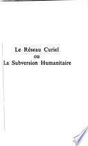 Le réseau Curiel, ou, La subversion humanitaire