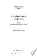 Le réservoir des sens ; suivi de, La gardienne du temps