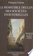 Le Résistible Déclin des sociétés industrielles