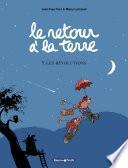 Le Retour à la terre - tome 5 - Les Révolutions
