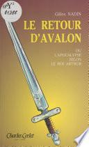 Le retour d'Avalon ou L'Apocalypse selon le roi Arthur