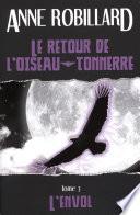 Le retour de l'oiseau-tonnerre 03 : L'envol