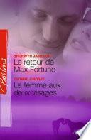 Le retour de Max Fortune - La femme aux deux visages (Harlequin Passions)