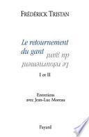 Le retournement du gant, I et II