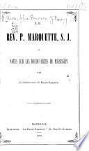 Le rév. P. Marquette, s.j. : ou, Notes sur les découvertes du Mississippi