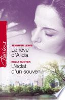Le rêve d'Alicia - L'éclat d'un souvenir (Harlequin Passions)