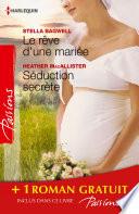 Le rêve d'une mariée - Séduction secrète - Si longtemps loin de toi