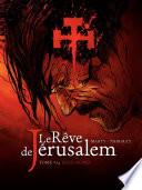 Le rêve de Jérusalem - tome 4 - Ecce Homo