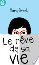 Le rêve de sa vie