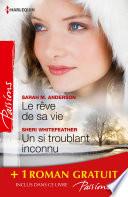 Le rêve de sa vie - Un si troublant inconnu - Deux jours pour s'aimer