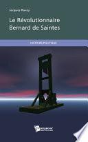 Le Révolutionnaire Bernard de Saintes