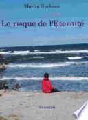 Le Risque de l'éternité
