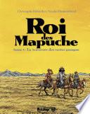 Le Roi des Mapuche (Tome 1)