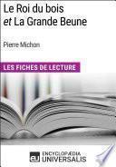Le Roi du bois et La Grande Beune de Pierre Michon