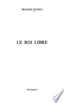 Le roi libre