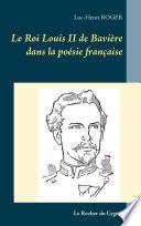 Le Roi Louis II de Bavière dans la poésie française
