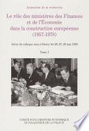 Le rôle des ministères des Finances et de l’Economie dans la construction européenne (1957-1978)