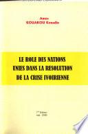 Le role des Nations unies dans la resolution de la crise ivoirienne
