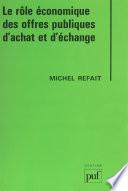 Le Rôle économique des offres publiques d'achat et échange